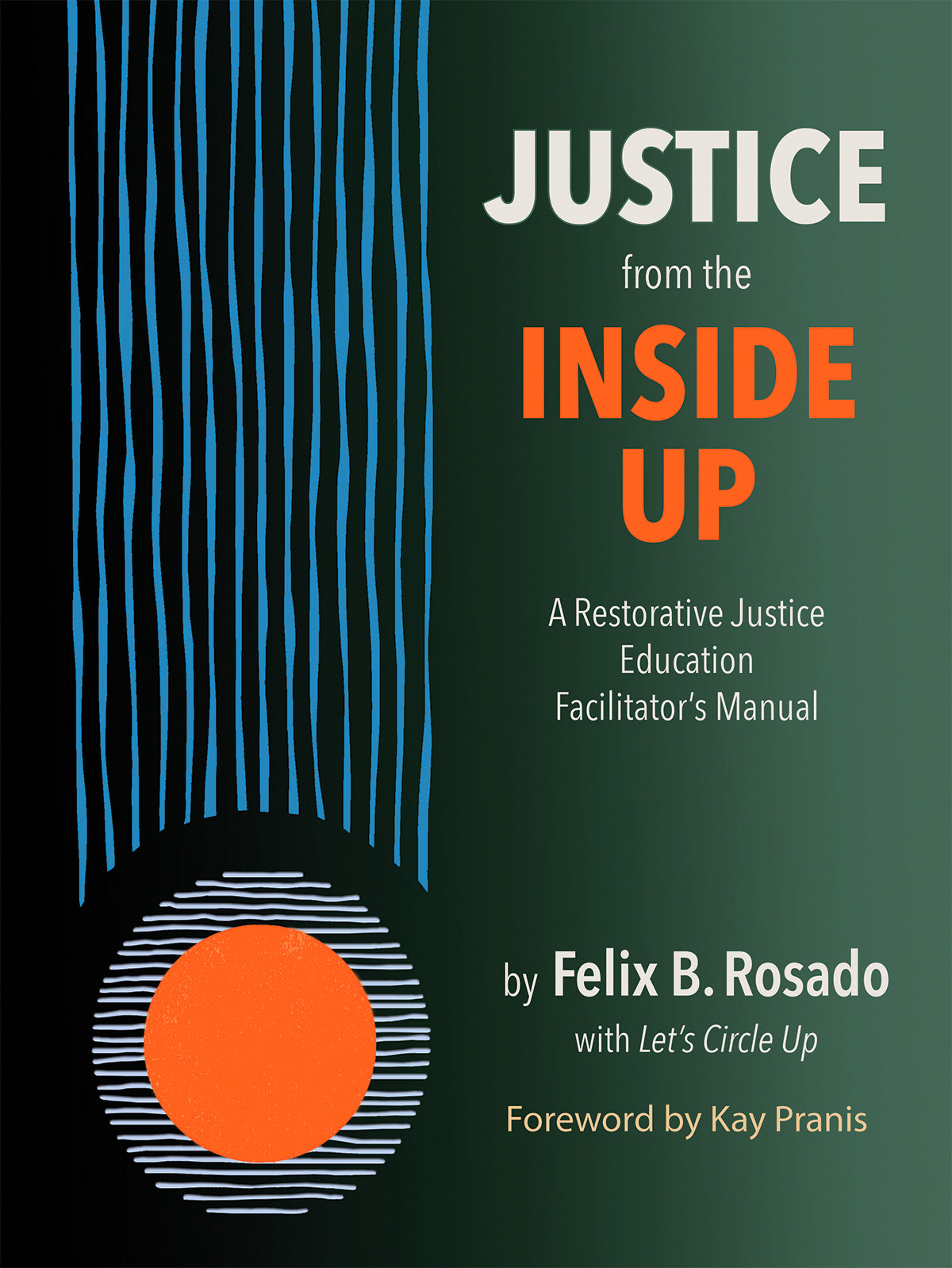 Book cover of 'Justice from the Inside Up' with a green background and orange and blue elements.